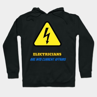 Electricians are into current affairs Hoodie